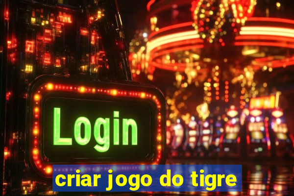 criar jogo do tigre